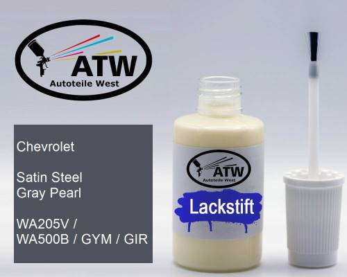 Chevrolet, Satin Steel Gray Pearl, WA205V / WA500B / GYM / GIR: 20ml Lackstift, von ATW Autoteile West.
